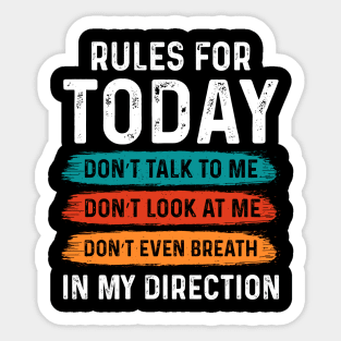 Rules for today: don’t talk to me, don’t look at me, don’t even breath in my direction Sticker